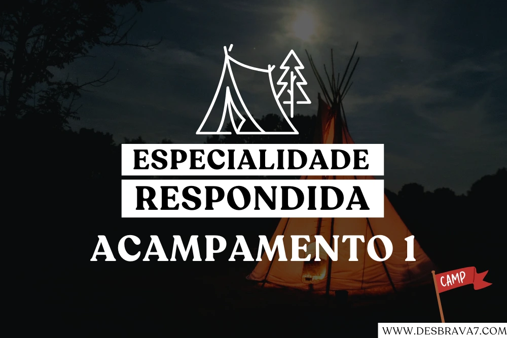 Especialidade de Acampamento 1 Respondida