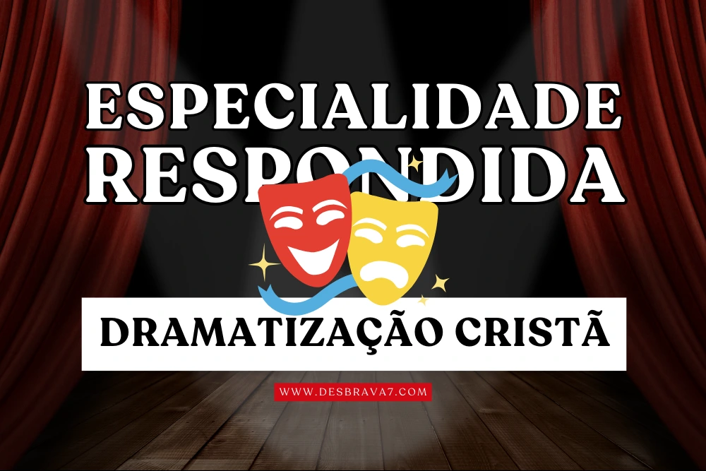 Especialidade de Dramatização Cristã Respondida