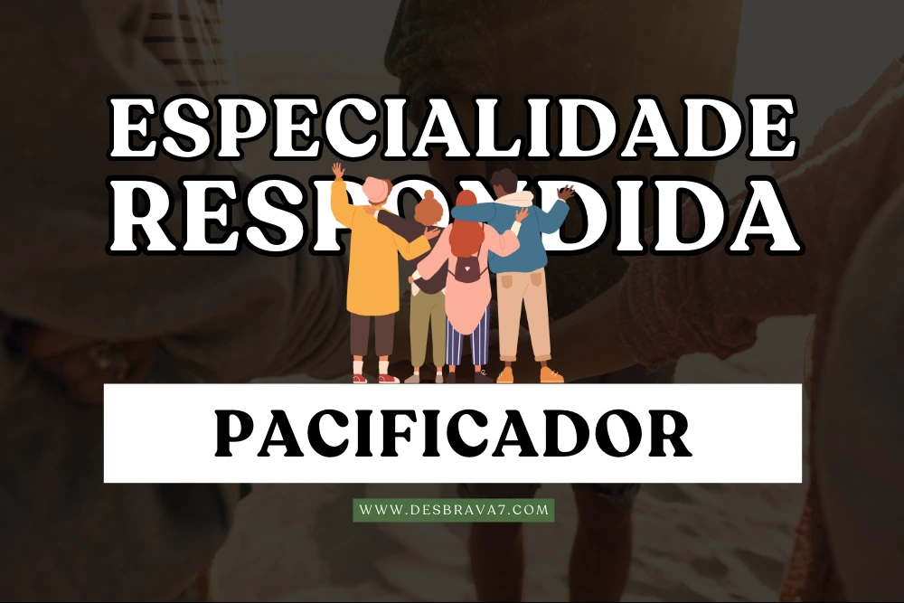 Especialidade de Pacificador Respondida