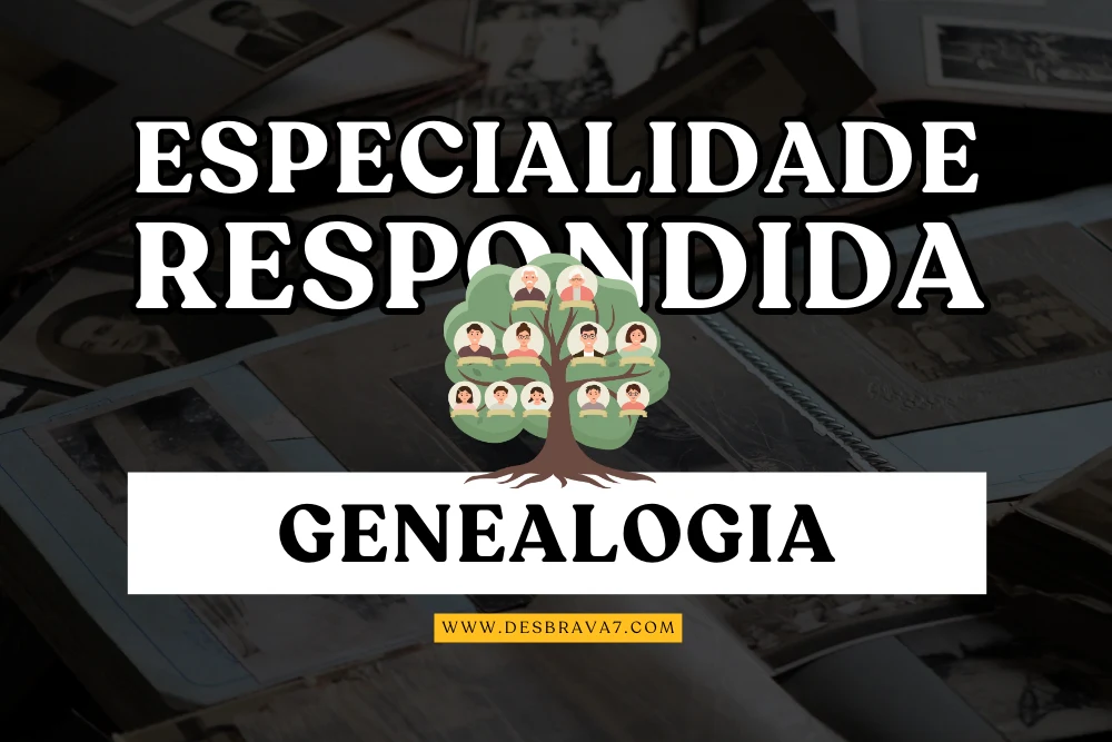 Especialidade de Genealogia Respondida