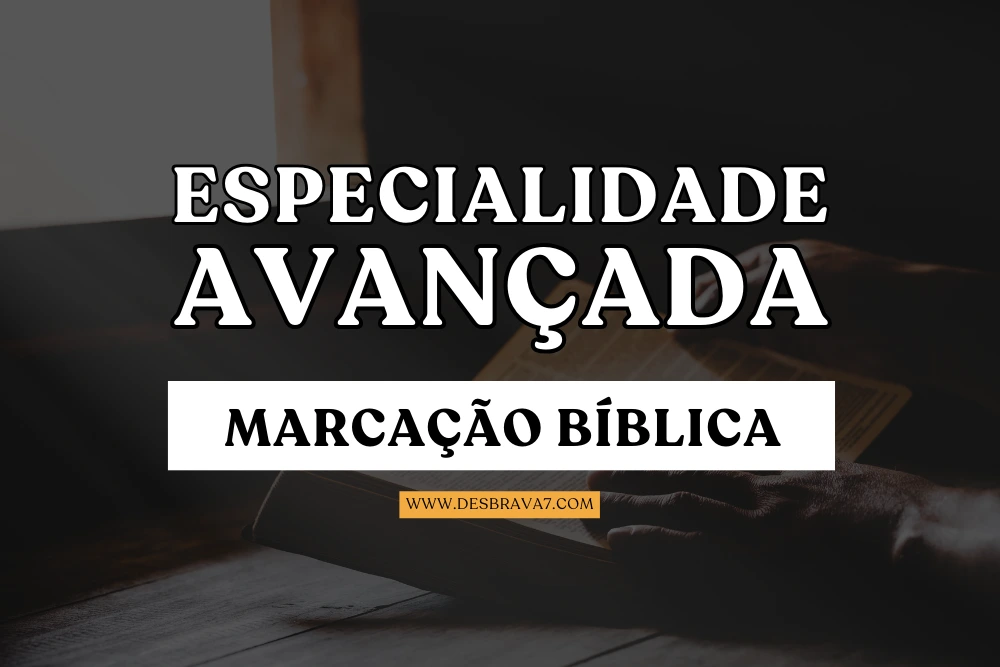 Especialidade de Marcação Bíblica Avançado