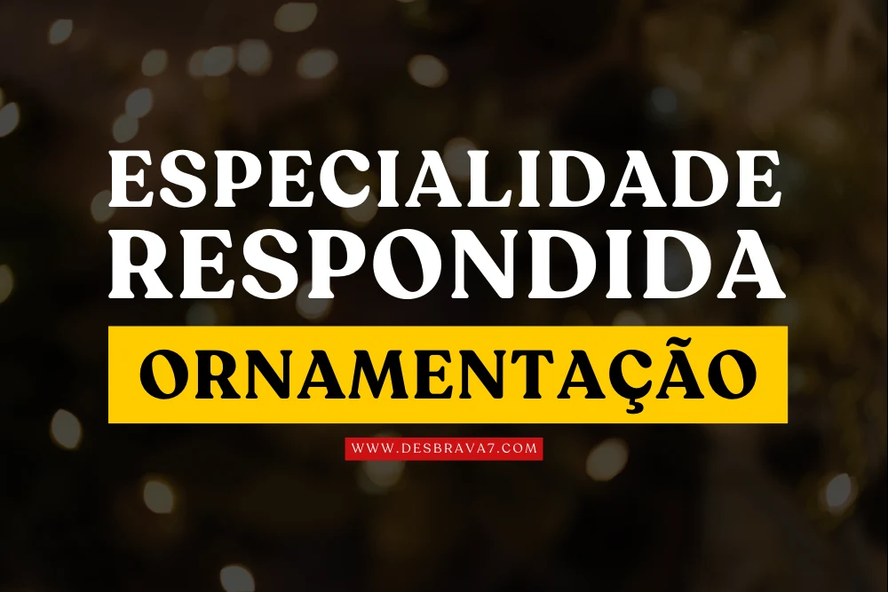 Especialidade de Ornamentação Respondida