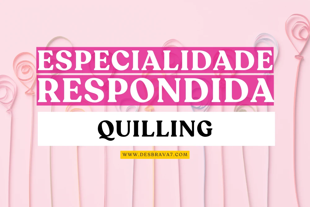 Especialidade de Quilling Respondida