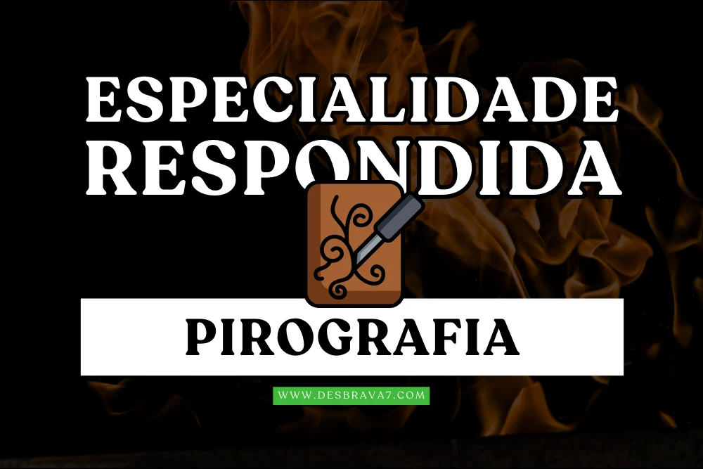 Especialidade de Pirografia Respondida