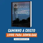 Livro Caminho a Cristo para Download