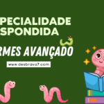 Especialidade de Vermes Avançado Respondida