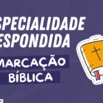 Especialidade de Marcação Bíblica Respondida