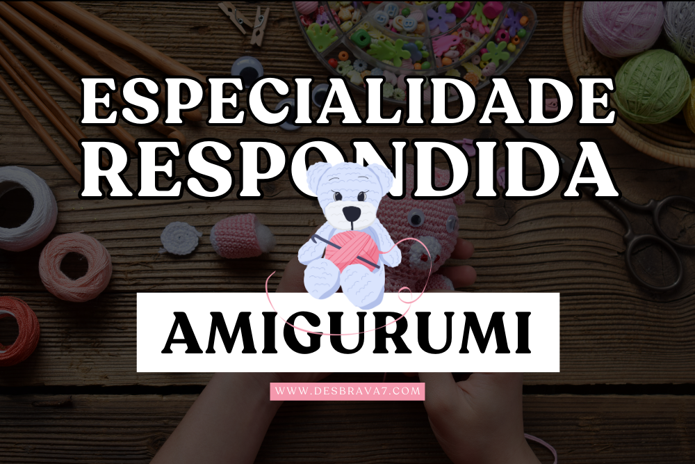 Especialidade de Amigurumi Respondida