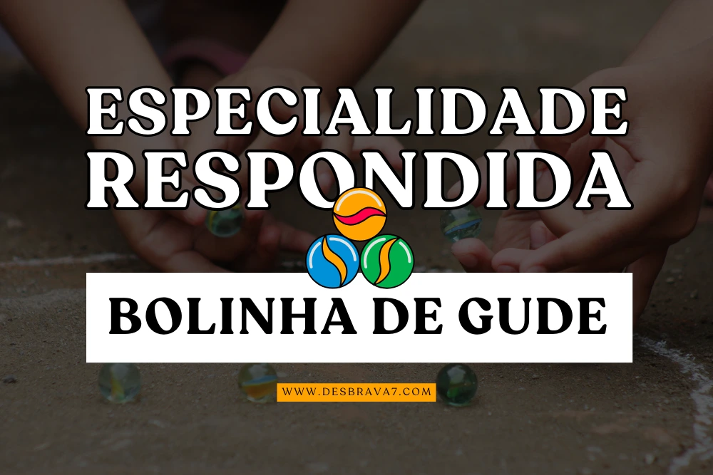 Especialidade de Bolinha de Gude Respondida