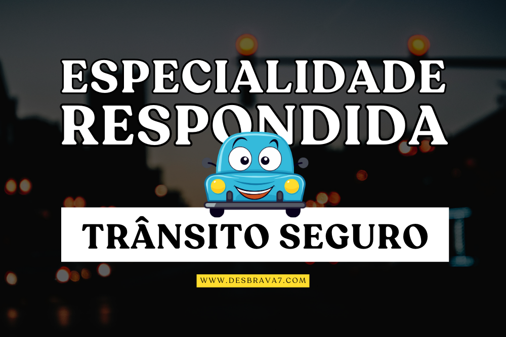 Especialidade de Trânsito Seguro Respondida