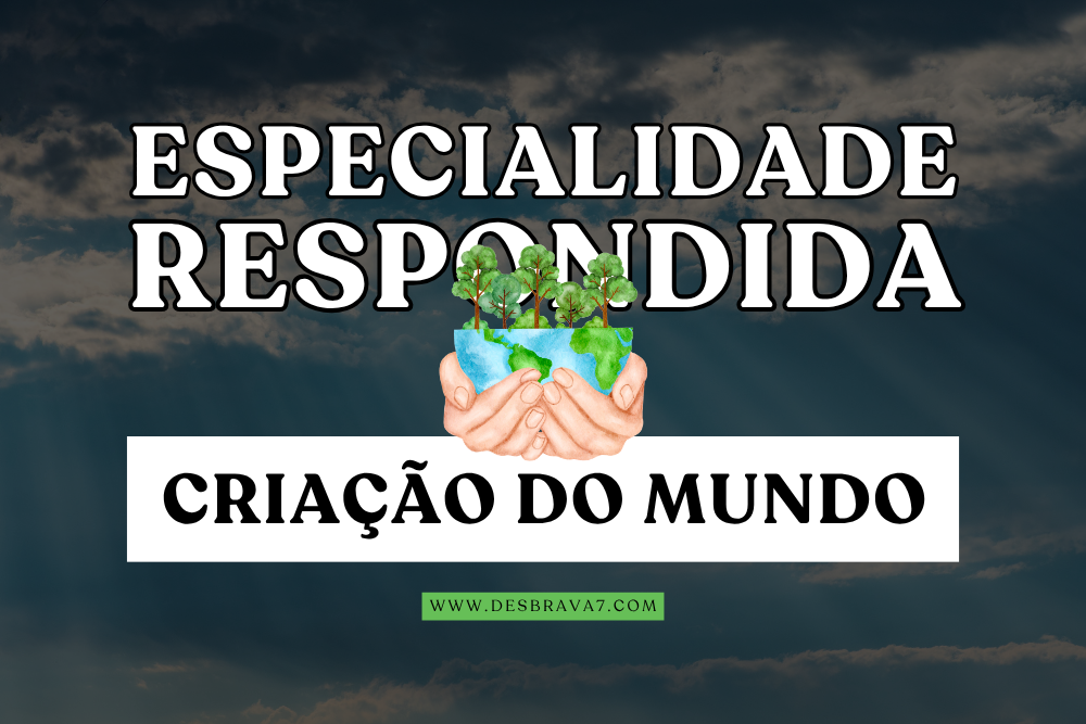 Especialidade Criação do Mundo Respondida