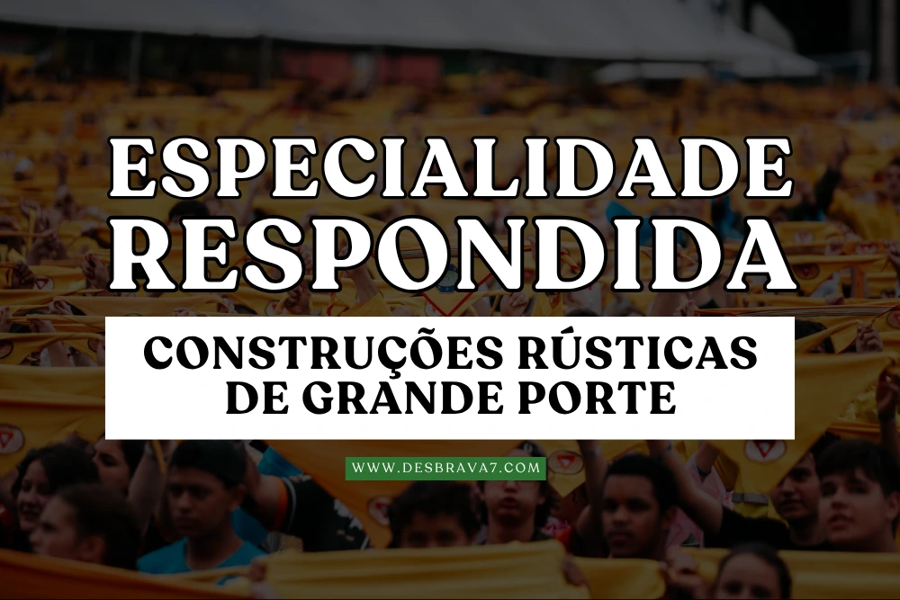 Especialidade de Construções Rústicas de Grande Porte Respondida