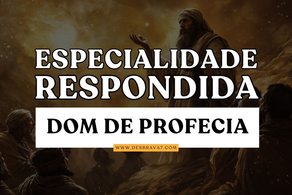 Especialidade de Dom de Profecia Respondida