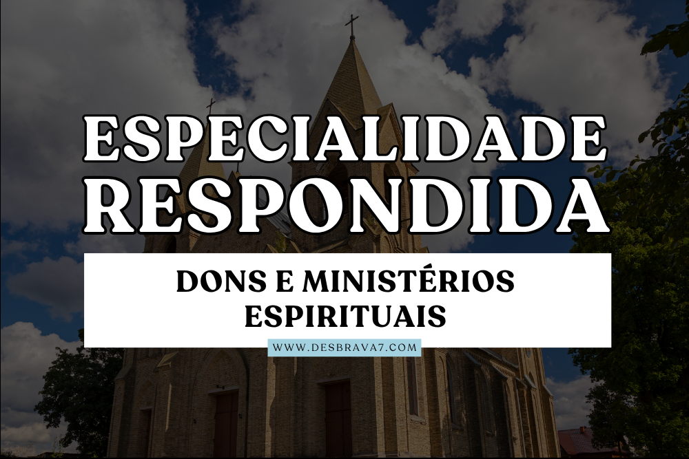 Especialidade de Dons e Ministérios Espirituais Respondida