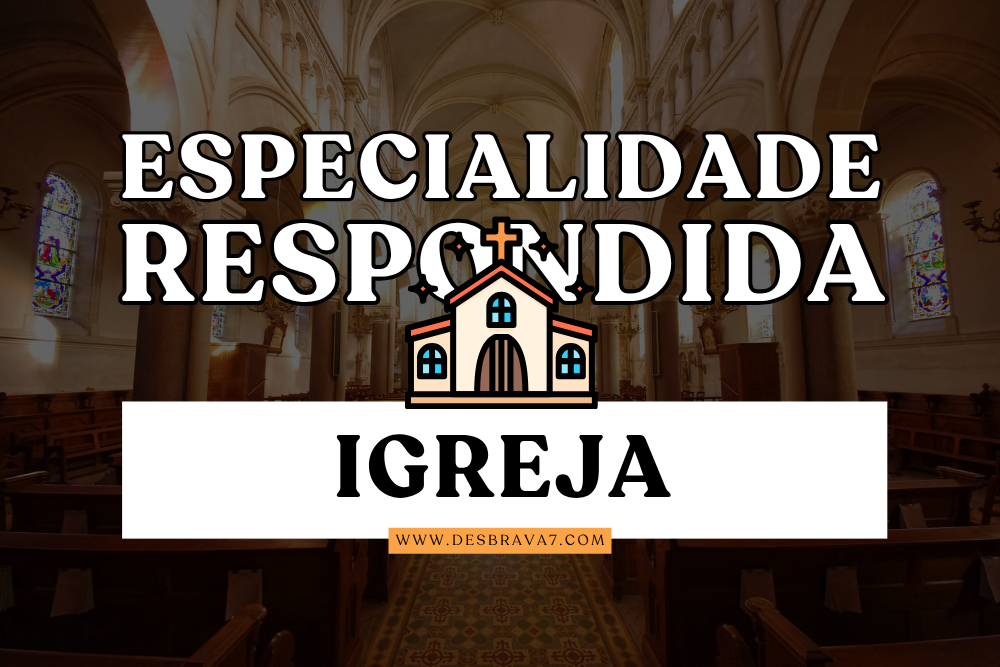 Especialidade de Igreja Respondida