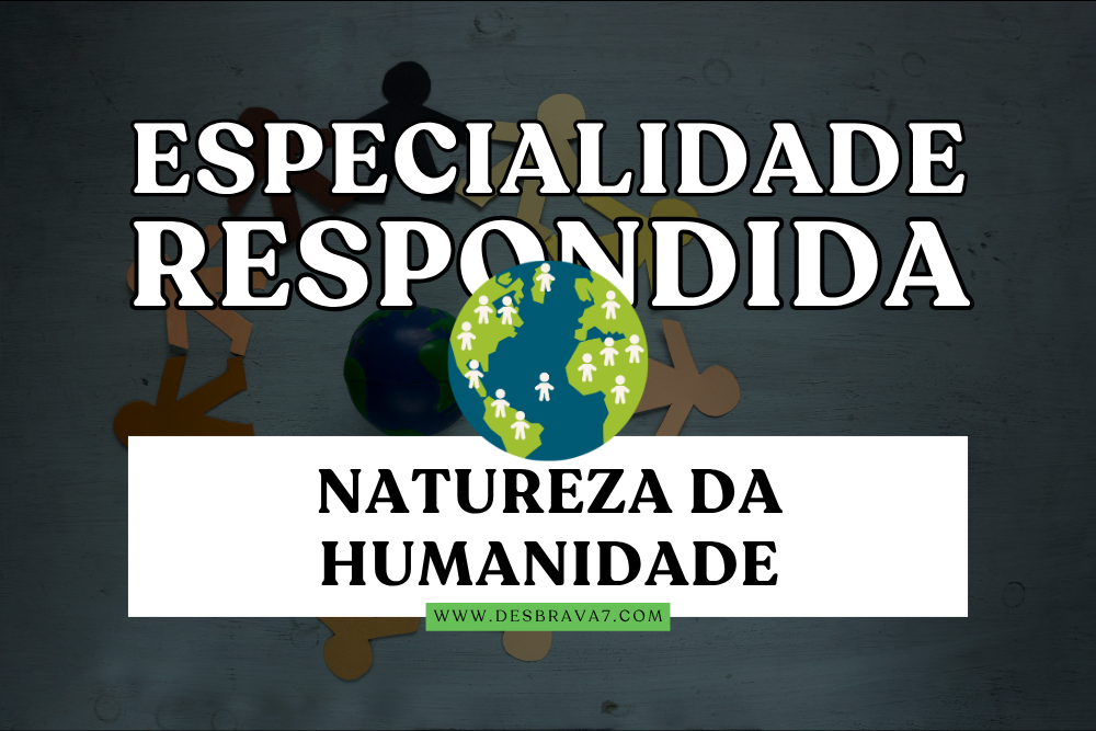 Especialidade Natureza da Humanidade Respondida
