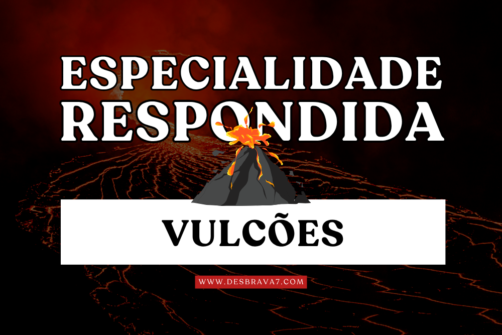 Especialidade de Vulcões Respondida