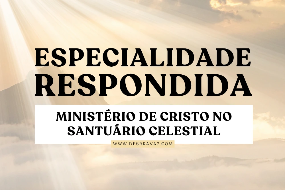 Especialidade Ministério de Cristo no Santuário Celestial Respondida