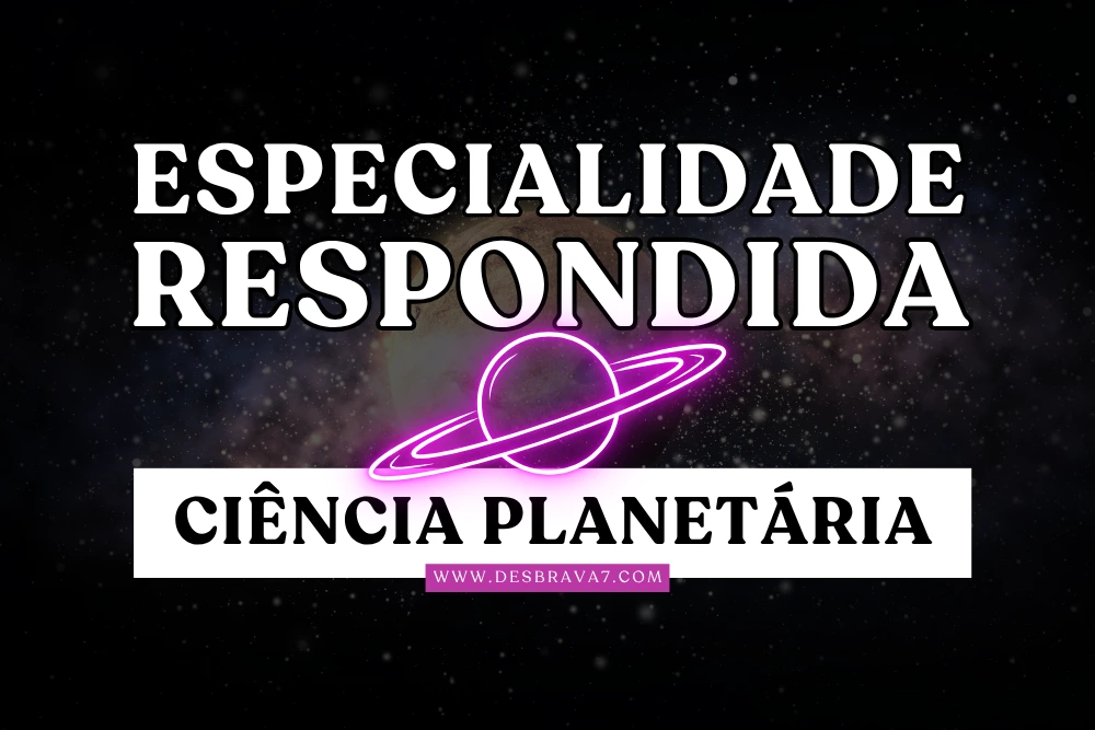 Especialidade de Ciência Planetária Respondida