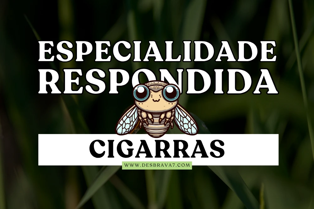 Especialidade de Cigarras Respondida